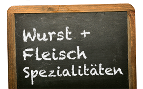 Wurst- und Fleisch-Spezialitäten - Metzgerei Fuß in Lettenreuth